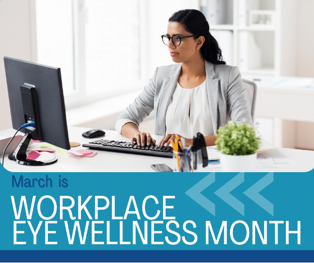 March is designated as Workplace Eye Wellness Month